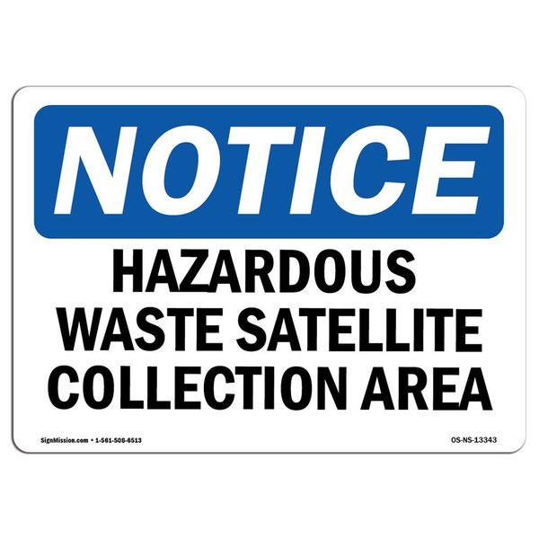 Signmission OSHA Notice Sign, 12" Height, 18" Width, Hazardous Waste Satellite Collection Area Sign, Landscape OS-NS-D-1218-L-13343